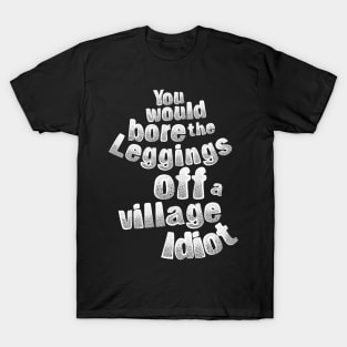 Village Idiot T-Shirt